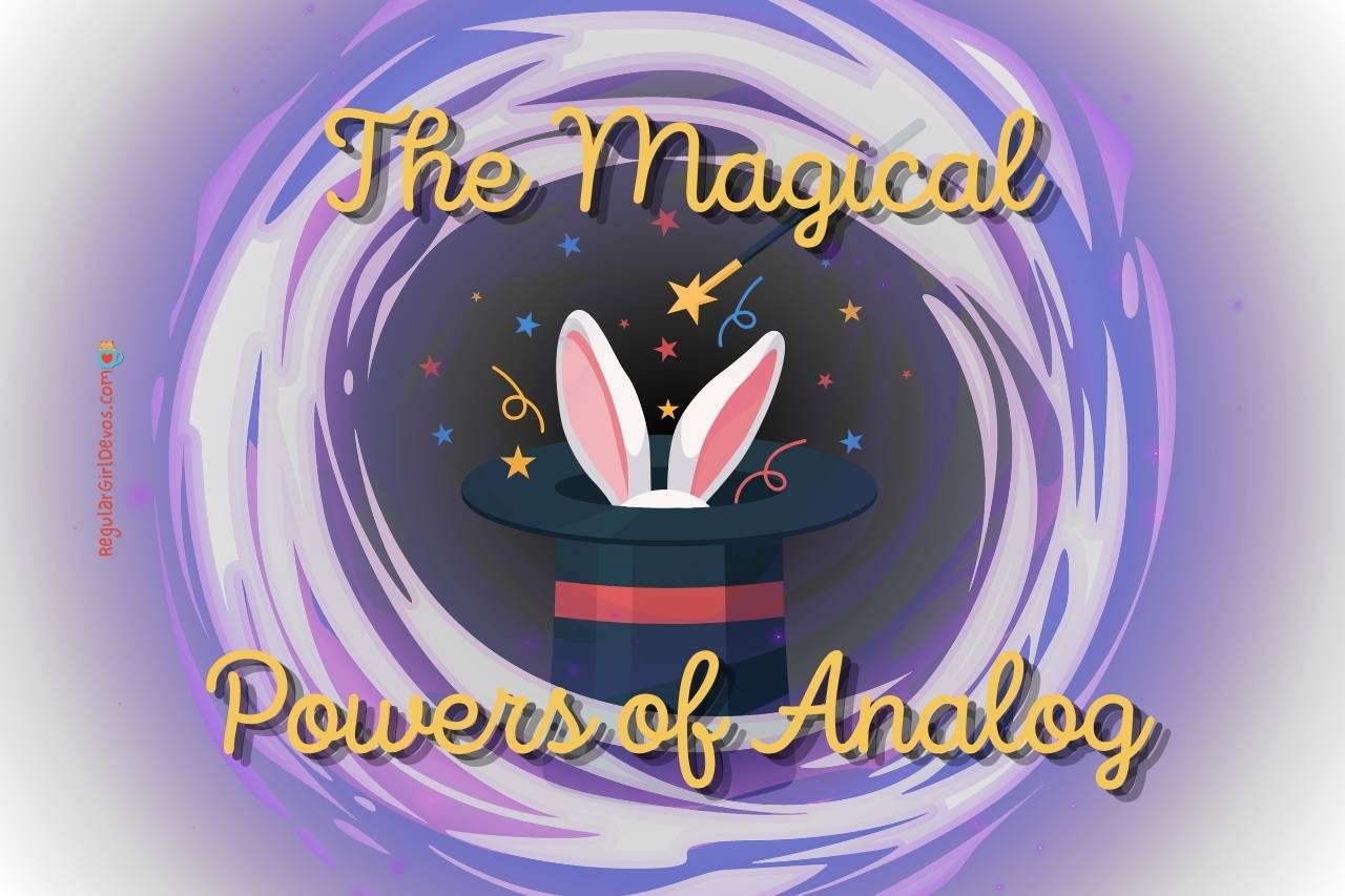 The Magical Powers of Analog