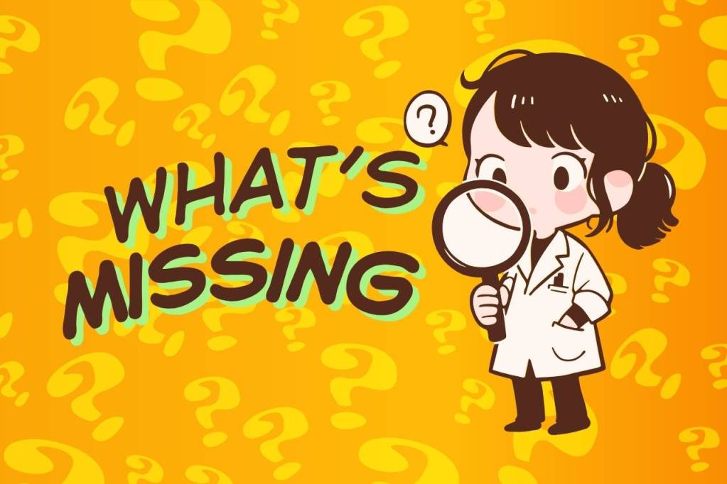 What’s Missing?